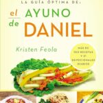 🍽️ Descubre qué comer en el ayuno de Daniel 21 días: guía completa del plan alimenticio